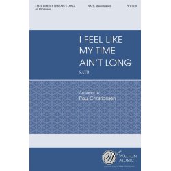 I Feel Like My Time Ain't Long