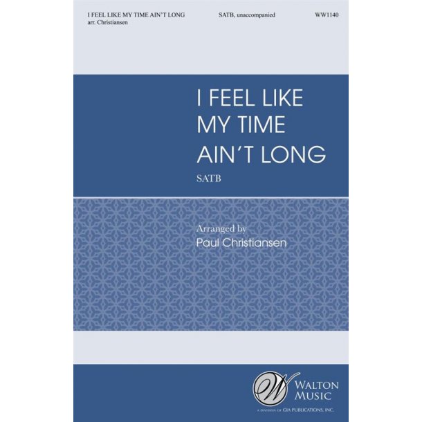 I Feel Like My Time Ain't Long