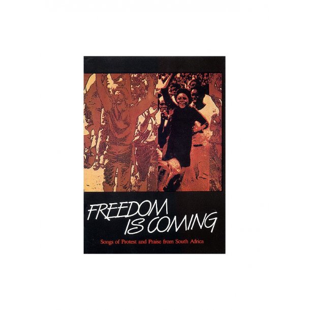 Freedom Is Coming - Songs of Protest and Praise from South Africa (Collection)