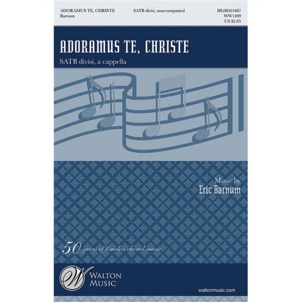 BARNUM ERIC WILLIAM ADORAMUS TE CHRISTE SATB DV A CAPPELLA CHORAL