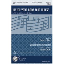CHILDS DAVID N WHERE YOUR BARE FOOT WALKS (ARR BARKS COLEMAN) SATB