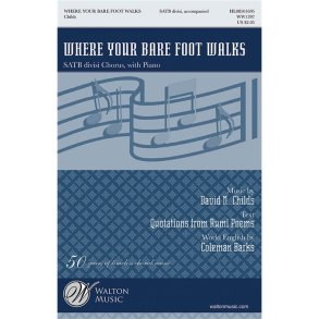 CHILDS DAVID N WHERE YOUR BARE FOOT WALKS (ARR BARKS COLEMAN) SATB