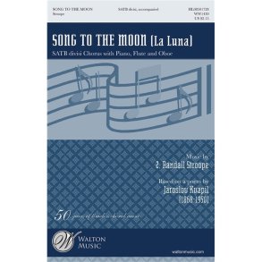 STROOPE Z. RANDALL SONG TO THE MOON LA LUNA SATB DIVISI CHOR