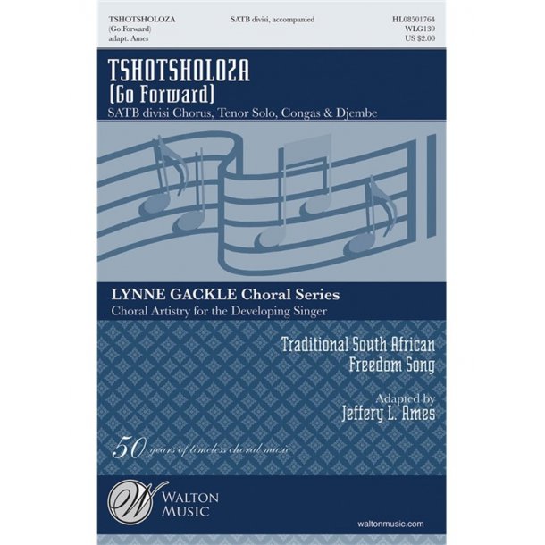 TSHOTSHOLOZA GO FORWARD (ARR AMES JEFFERY L) SATB DIVISI & SOLO CHOR