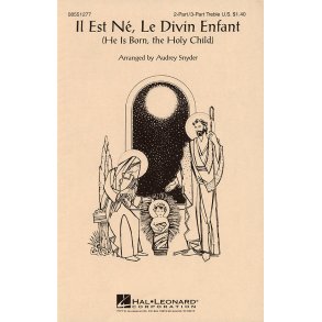 Il Est Né, Le Divin Enfant : (He Is Born, the Holy Child)