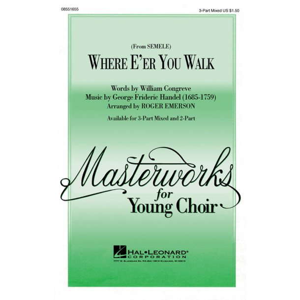 Where E'er You Walk (from Semele) : 3-Part Mixed
