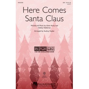 Autry/Haldeman Here Comes Santa Claus (Arr Snyder Audrey) Ssa Choral
