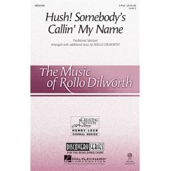 Rollo Dilworth: Hush! Somebody's Callin' My Name (2-Part)