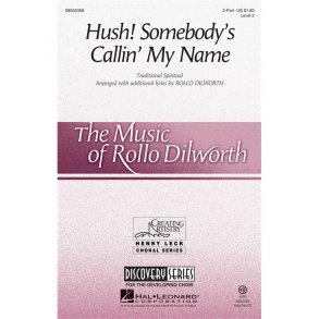 Rollo Dilworth: Hush! Somebody's Callin' My Name (2-Part)
