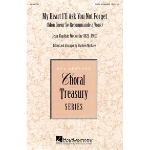 My Heart I'll Ask You Not Forget : Mon couer se recommande a vous