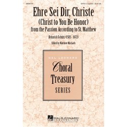 Ehre Sei Dir, Christe Christ to You Be Honor : from the Passion according to St. Matthew