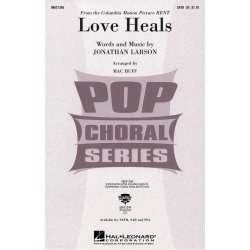 Jonathan Larson: Love Heals (Rent) - SATB