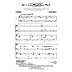 David Yazbek: Give Them What They Want (SATB)