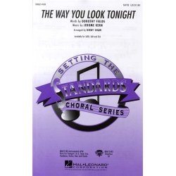 Dorothy Fields And Jerome Kern: The Way You Look Tonight (SATB)