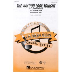 Dorothy Fields And Jerome Kern: The Way You Look Tonight (SAB)