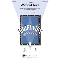 MARC SHAIMAN & SCOTT WITTMAN WITHOUT LOVE HAIRSPRAY (ARR LOJESKI) SATB