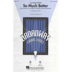 Laurence O'Keefe/Nell Benjamin: So Much Better (Legally Blonde) SATB