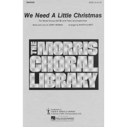 Jerry Herman: We Need a Little Christmas (Arr. Martin Albert)