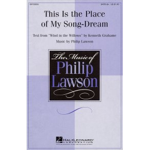 Philip Lawson: This Is The Place Of My Song-Dream (SATB)