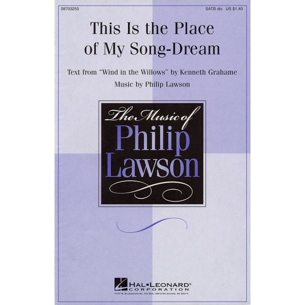 Philip Lawson: This Is The Place Of My Song-Dream (SATB)
