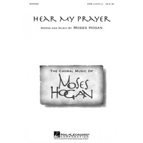 Moses Hogan: Hear My Prayer