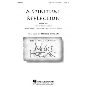 Moses Hogan: A Spiritual Reflection (SATB)