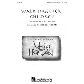 Walk Together, Children (arr. Hogan) - SATB
