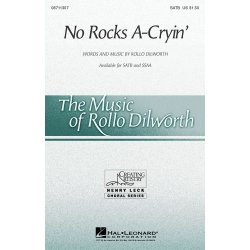 Dilworth No Rocks A-cryin Satb