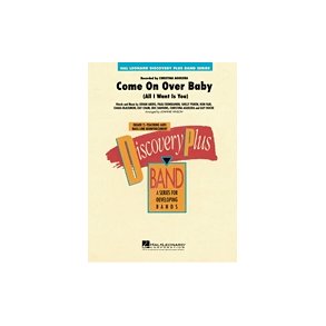 Come On Over Baby : (All I want is you)