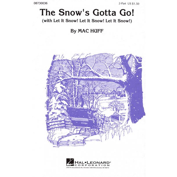 The Snow's Gotta Go! : with Let It Snow! Let It Snow! Let It Snow!