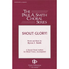 Smith Shout Glory Satb