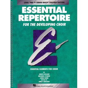 Essential Repertoire for the Developing Choir : Level 2 Tenor Bass, Teacher