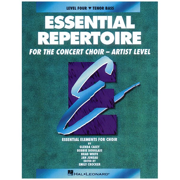 Essential Repertoire for the Concert Choir : Level 4 Tenor Bass, Student