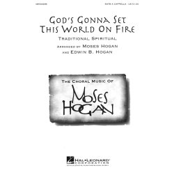 Hogan, M God's Gonna Set This World On Fire Satb A Cappella