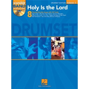 Worship Band Playalong Volume 1: Holy is the Lord - Drums Edition