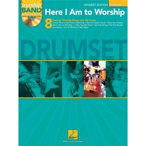 Worship Band Playalong Volume 2: Here I Am To Worship - Drums Edition