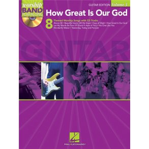 Worship Band Playalong Volume 3: How Great Is Our God - Guitar Edition