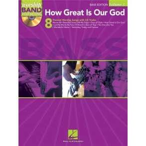 Worship Band Playalong Volume 3: How Great Is Our God - Bass Guitar Edition