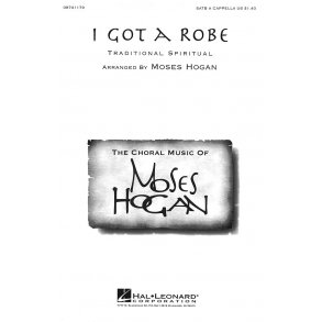 Hogan, M I Got A Robe Satb A Cappella