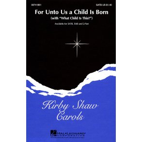 For Unto Us a Child Is Born : with What Child Is This?
