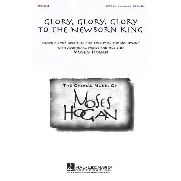Moses Hogan: Glory, Glory, Glory To The Newborn King