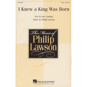 Philip Lawson: I Knew A King Was Born (2-Part)