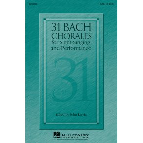 31 Bach Chorales For Sight-Singing And Performance