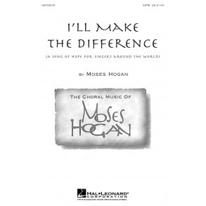 I'll Make the Difference : A Song of Hope for Singers Around the World