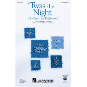 Clement Clarke Moore: Twas The Night (A Christmas Reflection) (SATB)