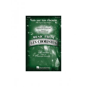 Bruno Coulais/Christophe Barratier: Vois Sur Ton Chemin (See Upon Your Path)