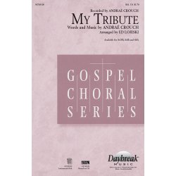 Crouch Andrae My Tribute (Arr Lojeski Ed) Ssa Choral