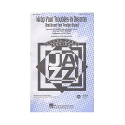 Wrap Your Troubles In Dreams (And Dream Your Troubles Away) (SATB)