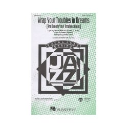 Wrap Your Troubles In Dreams (And Dream Your Troubles Away) (SAB)