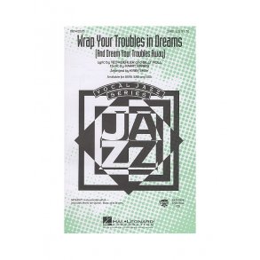 Wrap Your Troubles In Dreams (And Dream Your Troubles Away) (SAB)
